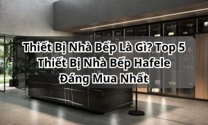 thiết bị nhà bếp