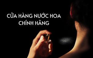 cửa hàng nước hoa chính hãng