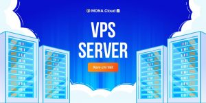 Thuê Cloud VPS tại Mona Cloud