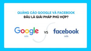 nên chạy google ads hay facebook ads
