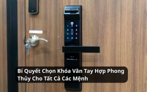 chọn khóa vân tay hợp phong thủy